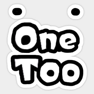 One Too Sticker